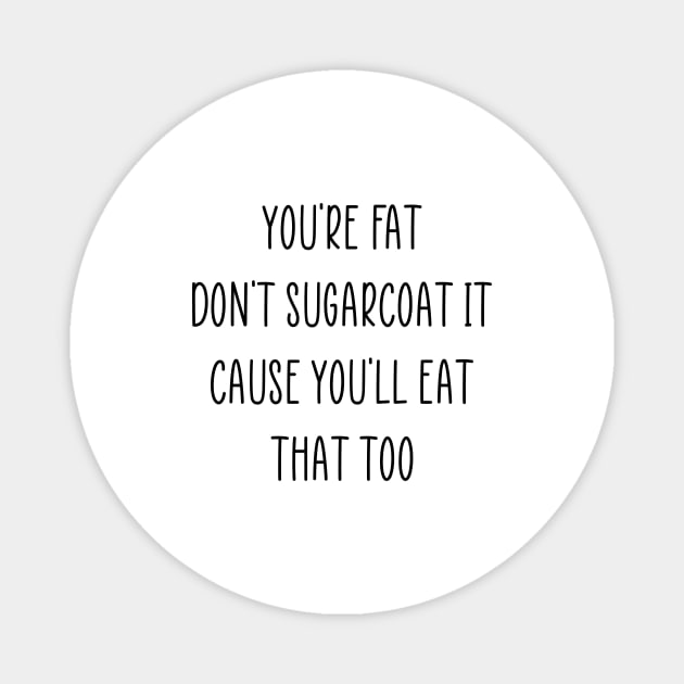 Funny Diet Fat Weightloss Fasting Gym Workout Fitness Health Magnet by TellingTales